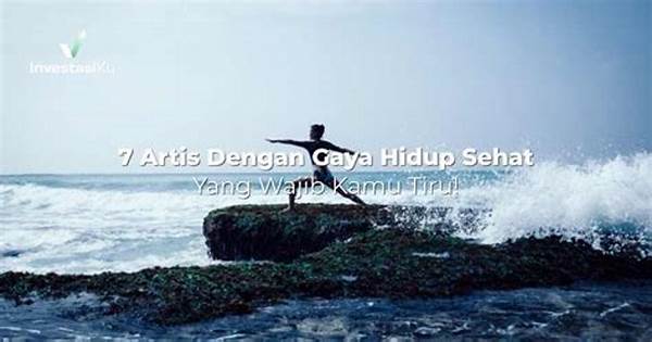 Artis Indonesia Yang Menginspirasi Dengan Gaya Hidup Sehat